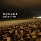 Diamos Roll - Barja Bass