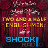 Two and a Half Englishmen - THE LAST EVER SHOW (maybe)