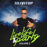 DJ Livitup Presents Live Life & Party Vol 3