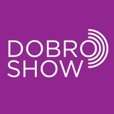 DobroShow 25 Noiembrie 2014