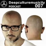 Deepculturemusicily Podacst #007 by Da Lukas