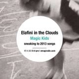 Elafini in the Clouds_Magic Kids_Sneaking to 2013 songs_17 January