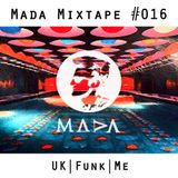 MADA Mixtape #016 (UK Funk Me)