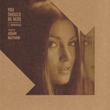 Adam Nathan - You Should Be Here | 02 Montreal