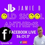 Jamie B's Live Old Skool Anthems On Facebook Live 26.01.17