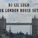 DJ Gil Lugo - UK London House Set