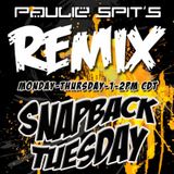 Paulie Spit Snap Back Tuesday REMIX 05-19-2015
