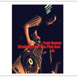 Paul Homer - Straight From The Play Box