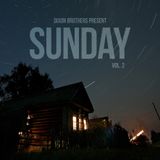 DIXON BROTHERS PRESENT: SUNDAY VOL. 2