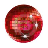 Saturday Warmup Mix