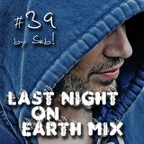 #39 - Last Night On Earth Mix