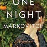 ISRAELI Author Ayelet Gundar-Goshen ONE NIGHT, MARKOVITCH Author of the Week with Donna Freed