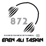 Eren Ali TASKIN presents - Studio872 Live Performance (Dance Dance Istanbul) 03 - EDİT - 09.08.2011