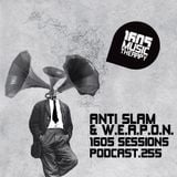 1605 Podcast 255 with Anti-Slam & W.E.A.P.O.N.