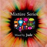 Mixture Series 15 mixed by Jude