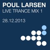 Poul Larsen - Live Trance mix 1 - 28.12.2013