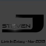 Steven J - Livin In Extacy - Nov 2013