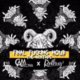 FINAL FUCKING HOUR (Cam Abecina x Ron Thug)