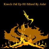 Knock Out Ep 011 (Mixed By Asla)