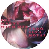 Ilya Koval - For Marta With Mix (231212)