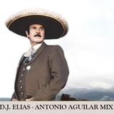 DJ Elias - Antonio Aguilar Mix