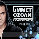 Ummet Ozcan Presents Innerstate EP 30