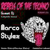 Rebels Of The Techno | Podcast #011 | Marco Stylez