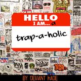 Trap-a-holic