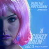 DEMETRI NOCTURNAL - 'A CRAZY CALM VOL 3' May 2015 Promo Mix