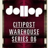 Dollop CitiPost Warehouse 06 mix by Optimo