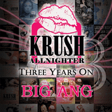 Krush Allnighter "Three Years On" - Big Ang