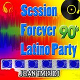 Session Forever 90's Latino Party Tmix Dj 2014