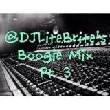 #LiTEBRiTESessions 022 - DJ Lite Brite's Boogie Mix 3 (CLEAN)