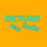 DETUNE radio #006