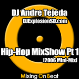 DJ Andre Tejeda - Hip-Hop MixShow Pt 1 (2006 Mini-Mix)