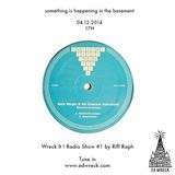 Wreck It ! Radio Show #1