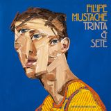 Filipe Mustache - TRINTA & SETE (LIVE AT HOME) - September 2012