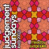 Judge Jules - Judgement Sundays Ibiza 2003