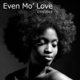 EVEN MO' LOVE: Another Nu Soul Mix