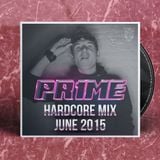 PR1ME - Hardcore Mix June 2015