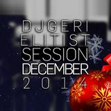 Dj Geri & Elitist - Live - December Session 2014