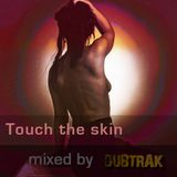 Touch the skin