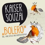 Kaiser Souzai - Bolero ***OUT NOW on Beatport !***