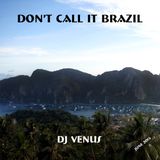 Don't Call It Brazil