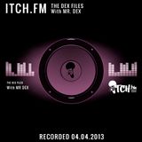 Mr. Dex - The Dex Files - ITCH FM