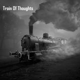 Train Of Thoughts