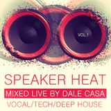 SPEAKER HEAT VOLUME 1 - MIXED LIVE BY DALE CASA