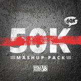 Holl & Rush - 50k Mashup Mix