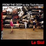 Le Siül - From the Deep to the Tech-House
