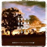 Kamogawa Rhapsody Mix 2012 mixed by USG